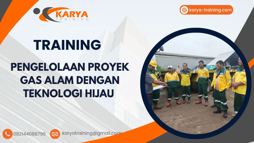 TRAINING PENGELOLAAN PROYEK GAS ALAM DENGAN TEKNOLOGI HIJAU