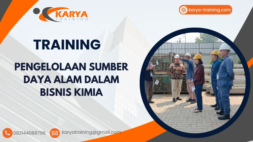TRAINING PENGELOLAAN SUMBER DAYA ALAM DALAM BISNIS KIMIA