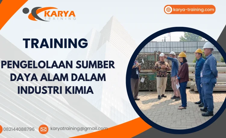 TRAINING PENGELOLAAN SUMBER DAYA ALAM DALAM INDUSTRI KIMIA