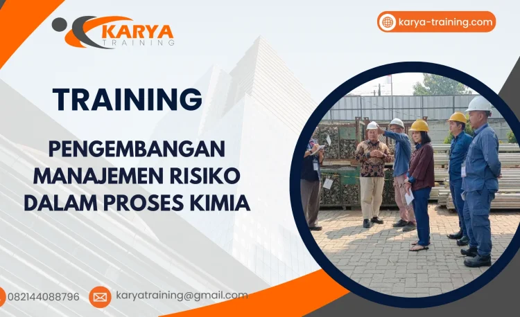 TRAINING PENGEMBANGAN MANAJEMEN RISIKO DALAM PROSES KIMIA