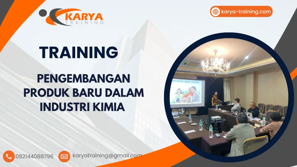 TRAINING PENGEMBANGAN PRODUK BARU DALAM INDUSTRI KIMIA