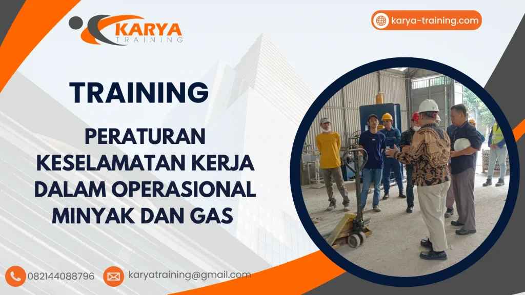 TRAINING PERATURAN KESELAMATAN KERJA DALAM OPERASIONAL MINYAK DAN GAS