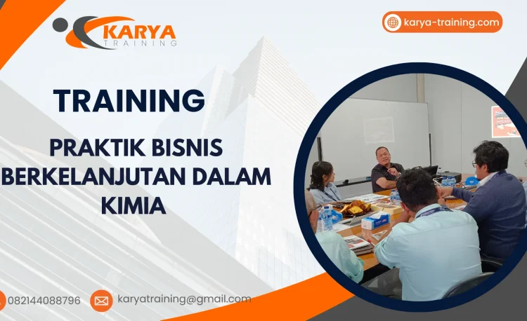 TRAINING PRAKTIK BISNIS BERKELANJUTAN DALAM KIMIA