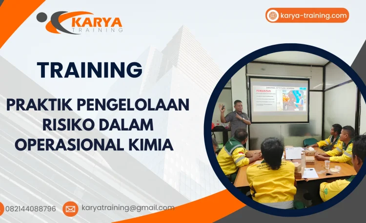 TRAINING PRAKTIK PENGELOLAAN RISIKO DALAM OPERASIONAL KIMIA