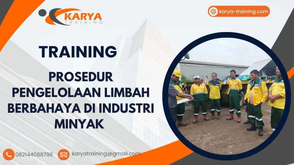 TRAINING PROSEDUR PENGELOLAAN LIMBAH BERBAHAYA DI INDUSTRI MINYAK