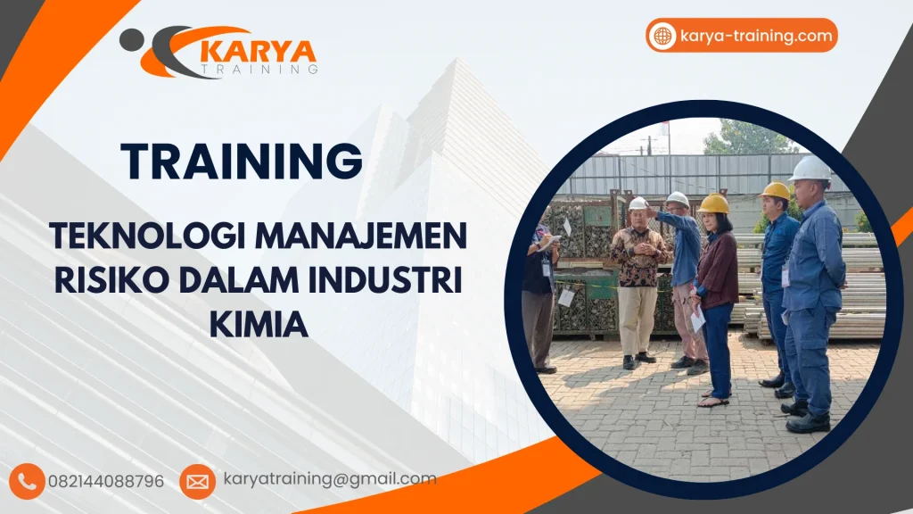 TRAINING TEKNOLOGI MANAJEMEN RISIKO DALAM INDUSTRI KIMIA