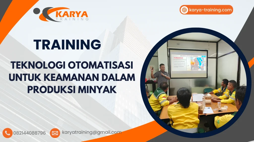 TRAINING TEKNOLOGI OTOMATISASI UNTUK KEAMANAN DALAM PRODUKSI MINYAK