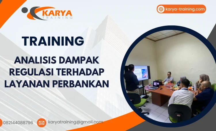 TRAINING ANALISIS DAMPAK REGULASI TERHADAP LAYANAN PERBANKAN