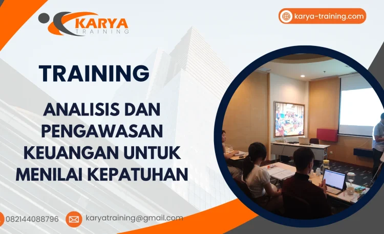 TRAINING ANALISIS DAN PENGAWASAN KEUANGAN UNTUK MENILAI KEPATUHAN