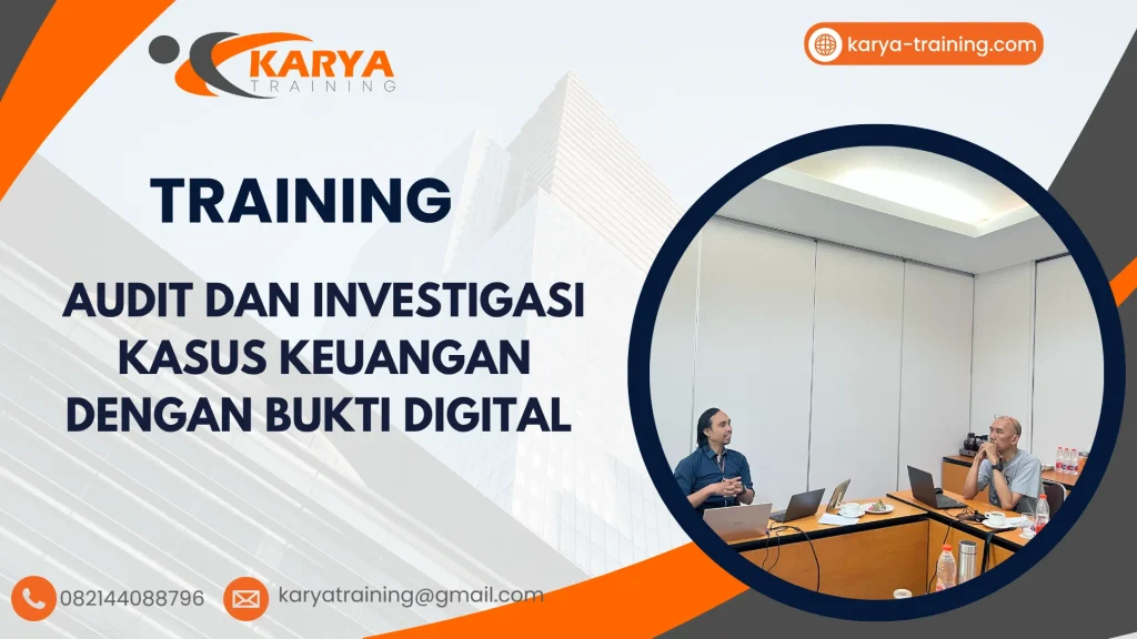 TRAINING AUDIT DAN INVESTIGASI KASUS KEUANGAN DENGAN BUKTI DIGITAL