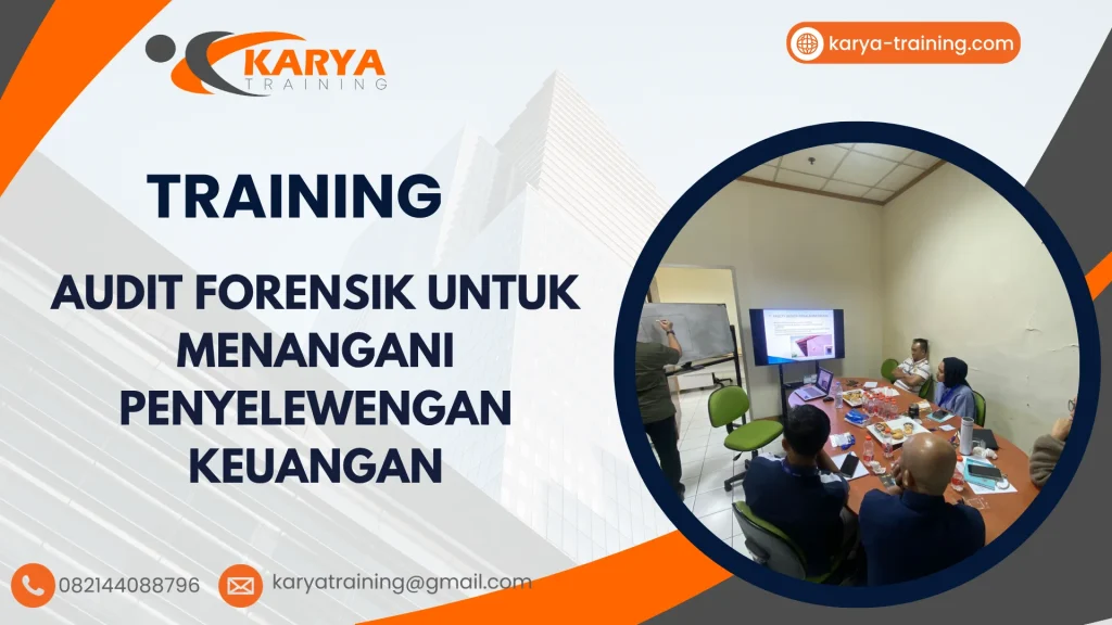 TRAINING AUDIT FORENSIK UNTUK MENANGANI PENYELEWENGAN KEUANGAN