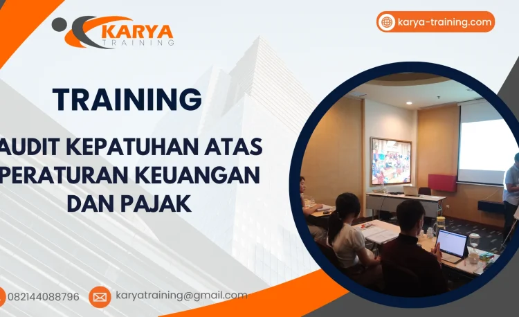 TRAINING AUDIT KEPATUHAN ATAS PERATURAN KEUANGAN DAN PAJAK