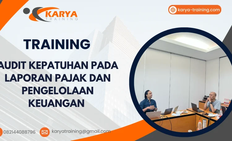 TRAINING AUDIT KEPATUHAN PADA LAPORAN PAJAK DAN PENGELOLAAN KEUANGAN