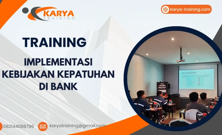 TRAINING IMPLEMENTASI KEBIJAKAN KEPATUHAN DI BANK