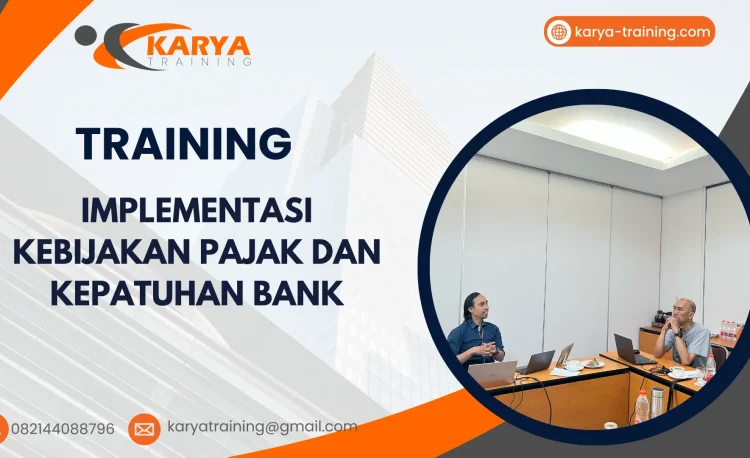 TRAINING IMPLEMENTASI KEBIJAKAN PAJAK DAN KEPATUHAN BANK