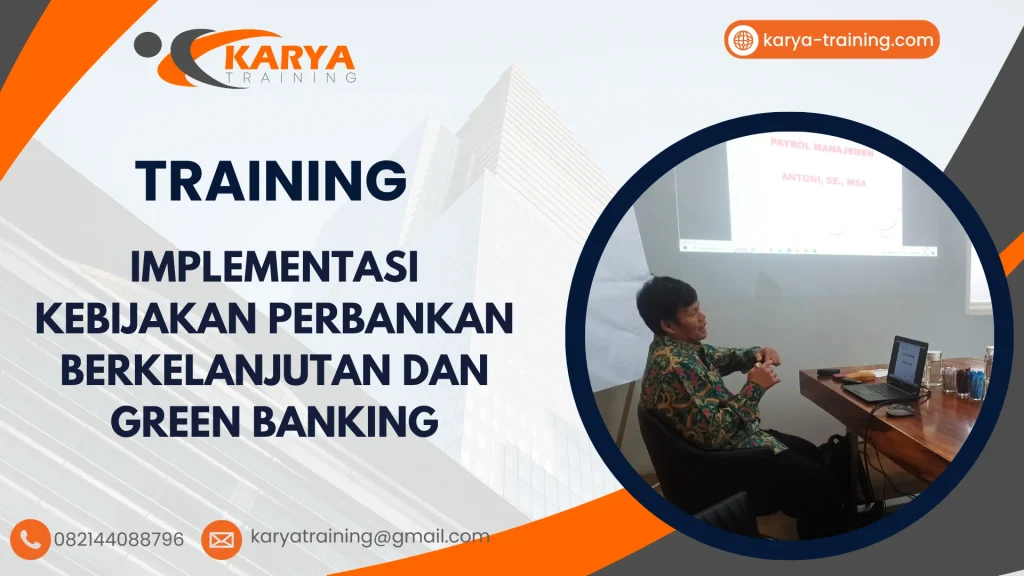 TRAINING IMPLEMENTASI KEBIJAKAN PERBANKAN BERKELANJUTAN DAN GREEN BANKING