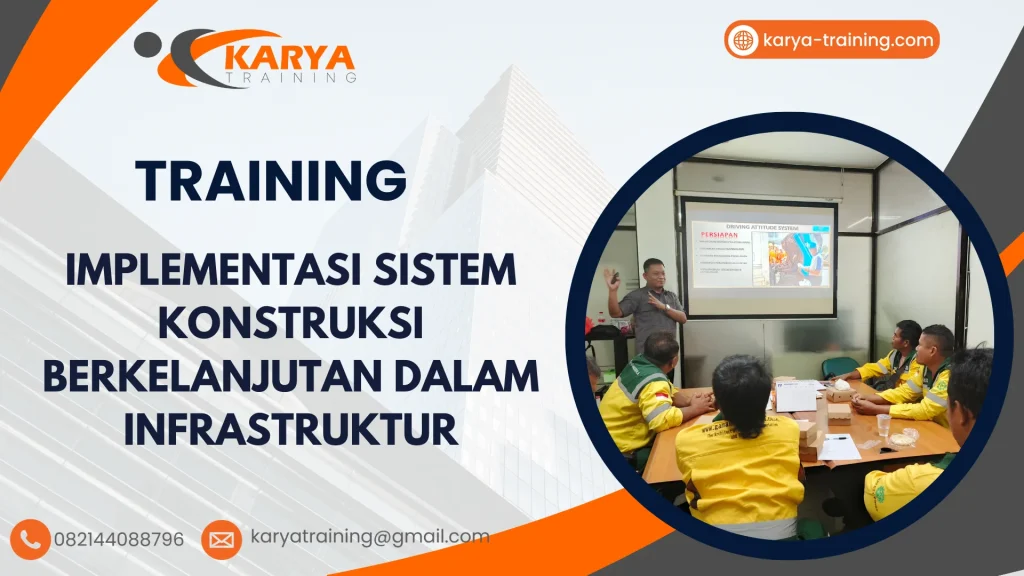 TRAINING IMPLEMENTASI SISTEM KONSTRUKSI BERKELANJUTAN DALAM INFRASTRUKTUR