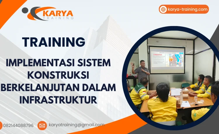 TRAINING IMPLEMENTASI SISTEM KONSTRUKSI BERKELANJUTAN DALAM INFRASTRUKTUR