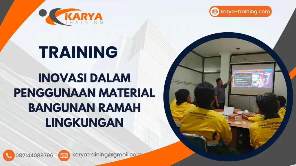 TRAINING INOVASI DALAM PENGGUNAAN MATERIAL BANGUNAN RAMAH LINGKUNGAN