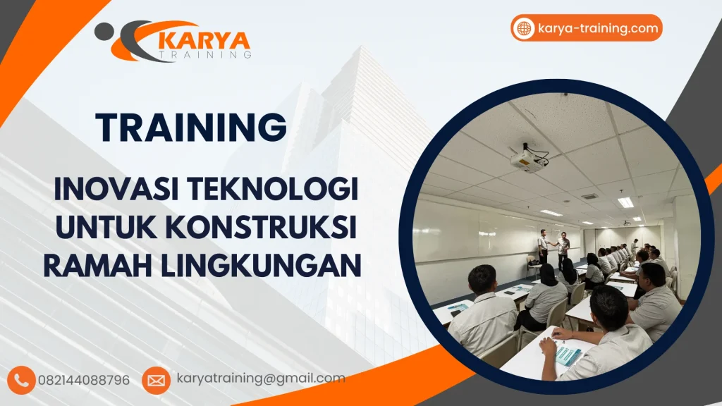 TRAINING INOVASI TEKNOLOGI UNTUK KONSTRUKSI RAMAH LINGKUNGAN