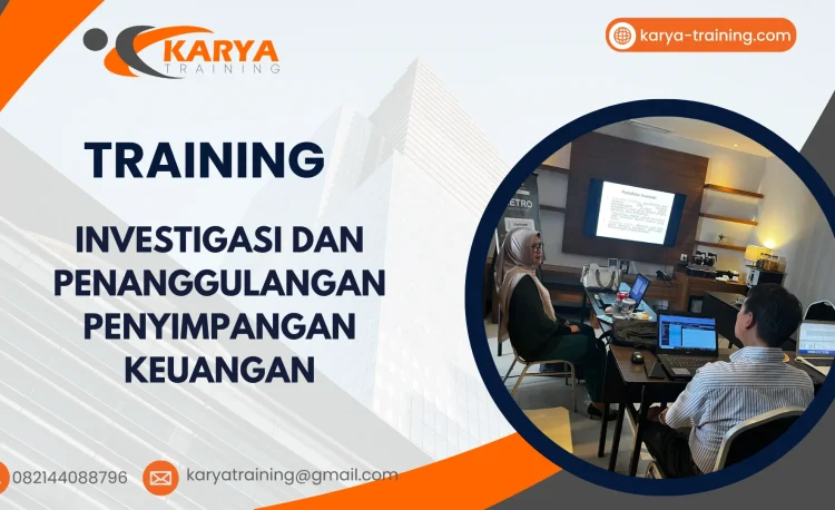 TRAINING INVESTIGASI DAN PENANGGULANGAN PENYIMPANGAN KEUANGAN