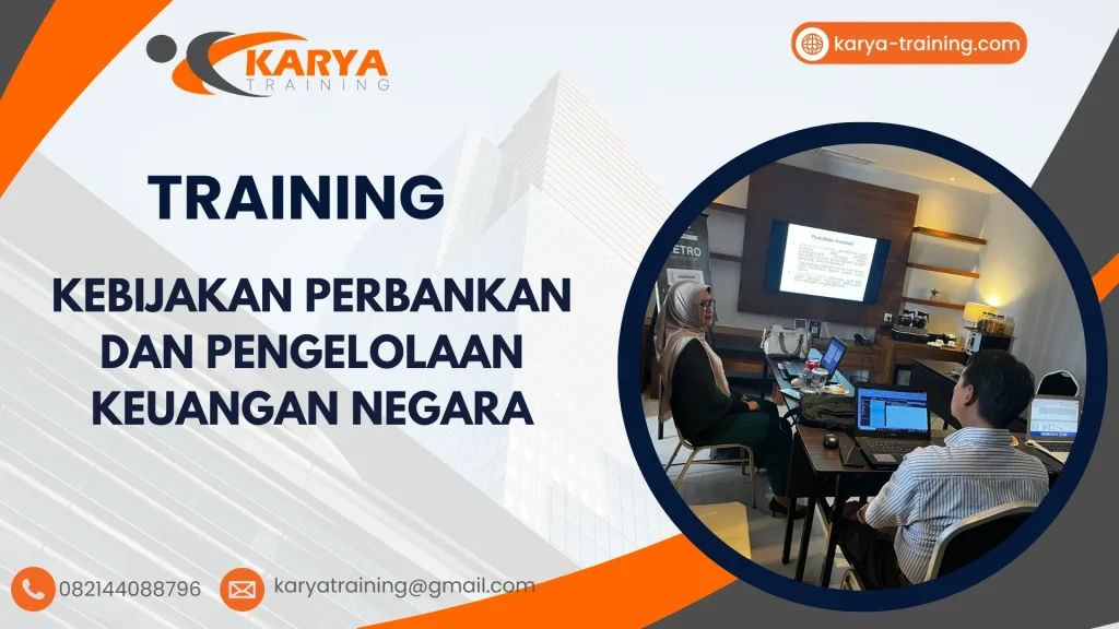 TRAINING KEBIJAKAN PERBANKAN DAN PENGELOLAAN KEUANGAN NEGARA