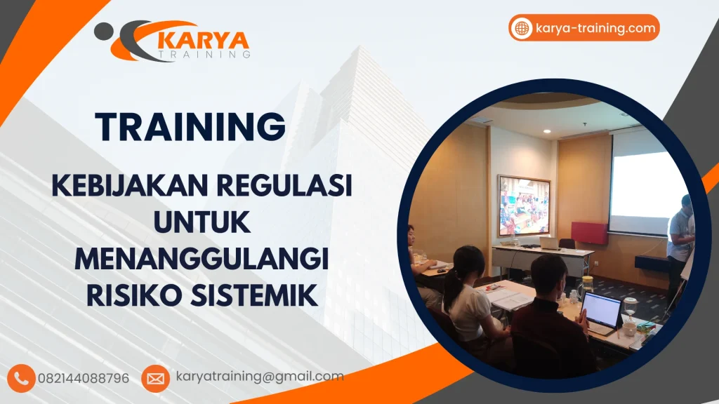 TRAINING KEBIJAKAN REGULASI UNTUK MENANGGULANGI RISIKO SISTEMIK