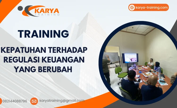 TRAINING KEPATUHAN TERHADAP REGULASI KEUANGAN YANG BERUBAH