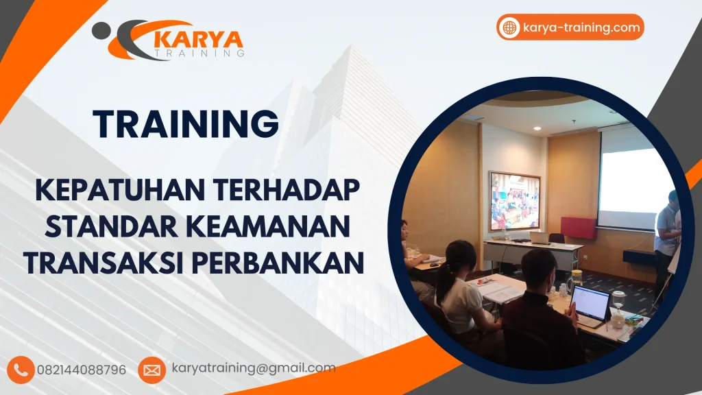 TRAINING KEPATUHAN TERHADAP STANDAR KEAMANAN TRANSAKSI PERBANKAN