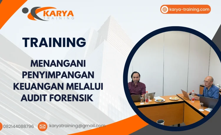 TRAINING MENANGANI PENYIMPANGAN KEUANGAN MELALUI AUDIT FORENSIK