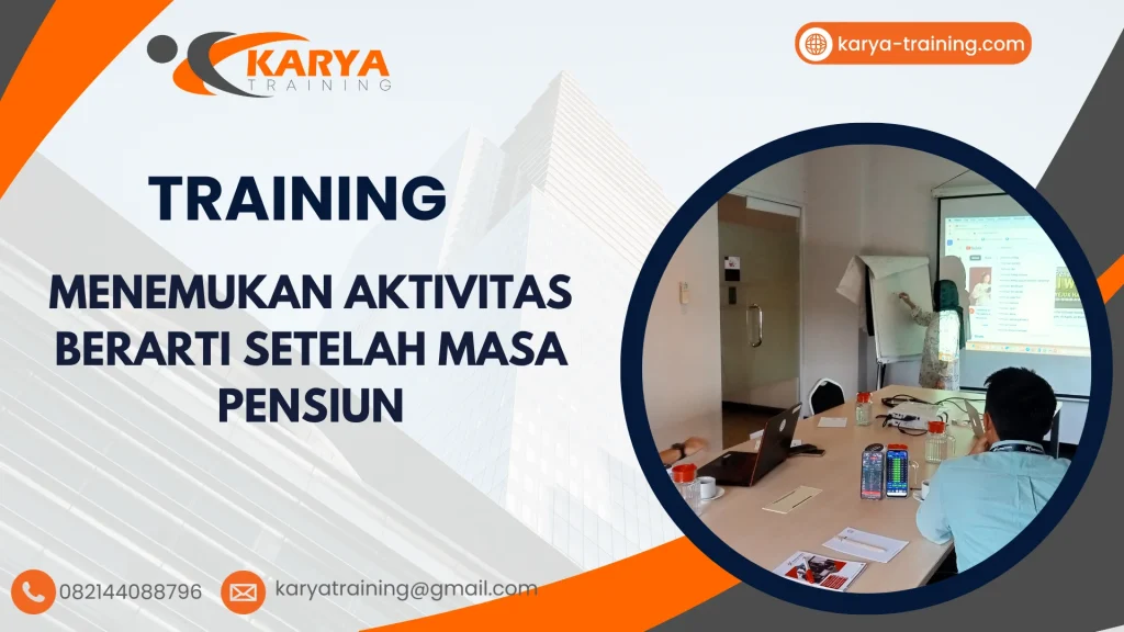 TRAINING MENEMUKAN AKTIVITAS BERARTI SETELAH MASA PENSIUN
