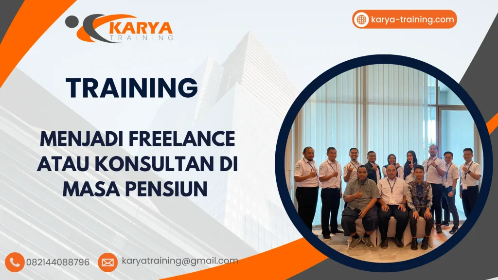 TRAINING MENJADI FREELANCE ATAU KONSULTAN DI MASA PENSIUN