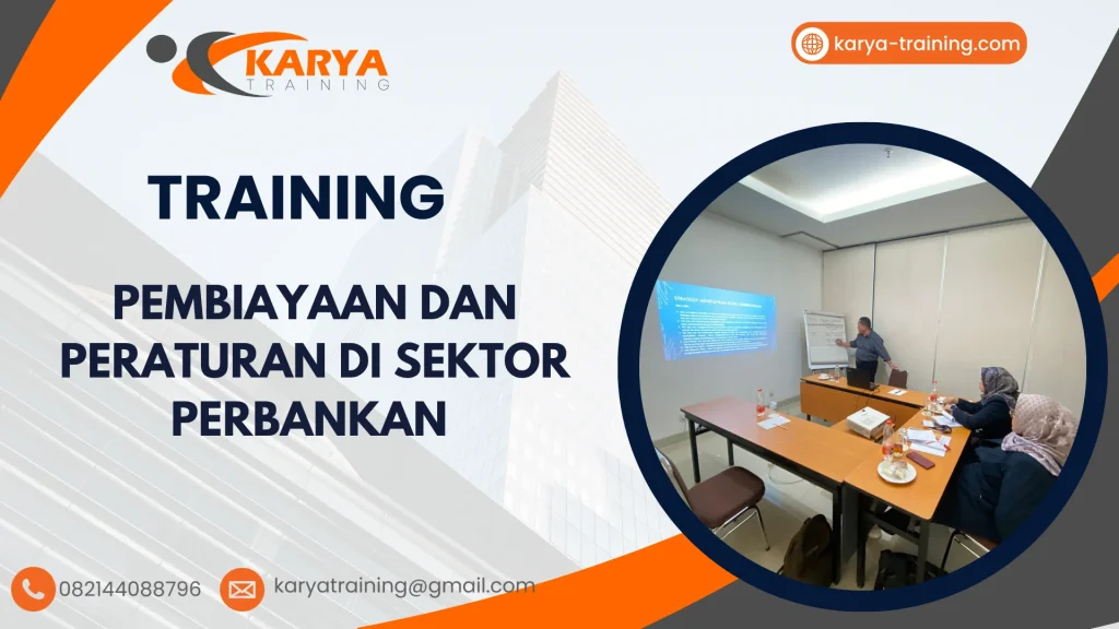 TRAINING PEMBIAYAAN DAN PERATURAN DI SEKTOR PERBANKAN