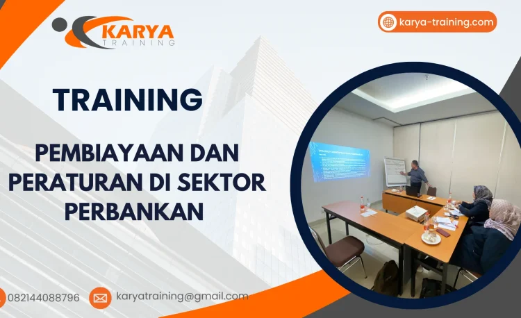 TRAINING PEMBIAYAAN DAN PERATURAN DI SEKTOR PERBANKAN