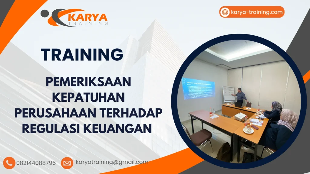 TRAINING PEMERIKSAAN KEPATUHAN PERUSAHAAN TERHADAP REGULASI KEUANGAN