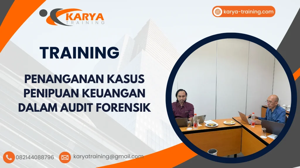 TRAINING PENANGANAN KASUS PENIPUAN KEUANGAN DALAM AUDIT FORENSIK