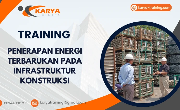 TRAINING PENERAPAN ENERGI TERBARUKAN PADA INFRASTRUKTUR KONSTRUKSI