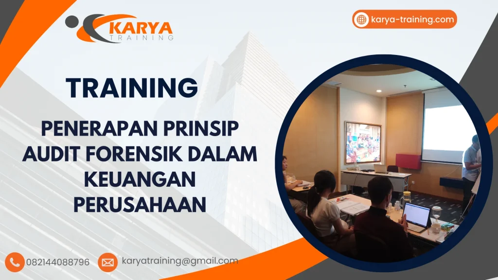 TRAINING PENERAPAN PRINSIP AUDIT FORENSIK DALAM KEUANGAN PERUSAHAAN