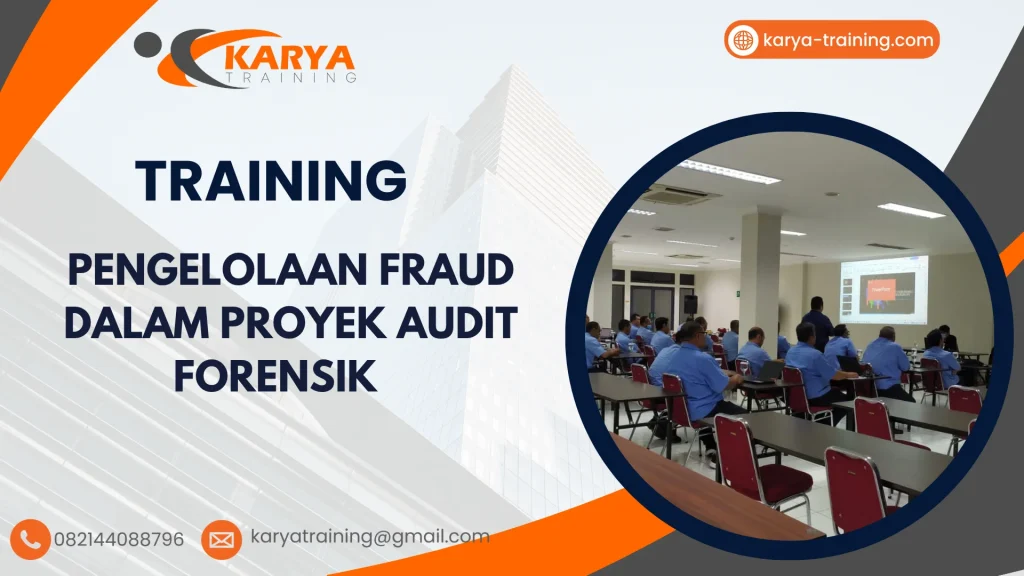 TRAINING PENGELOLAAN FRAUD DALAM PROYEK AUDIT FORENSIK