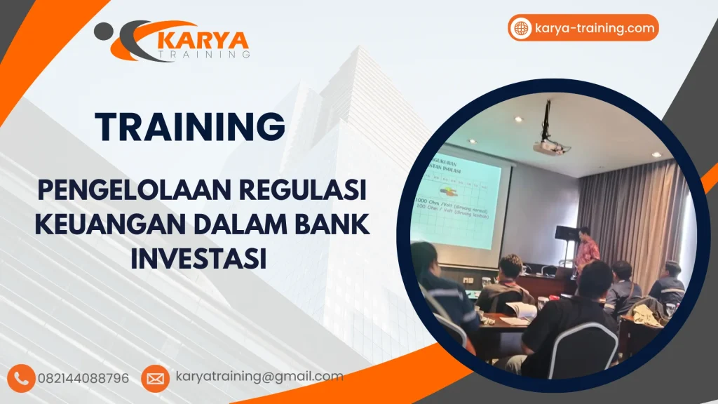 TRAINING PENGELOLAAN REGULASI KEUANGAN DALAM BANK INVESTASI