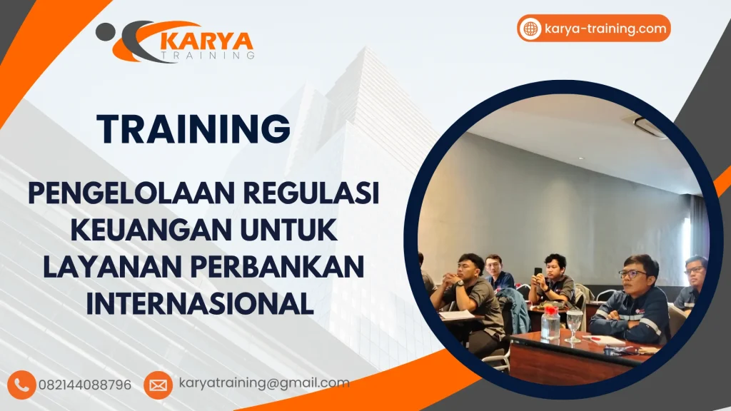 TRAINING PENGELOLAAN REGULASI KEUANGAN UNTUK LAYANAN PERBANKAN INTERNASIONAL
