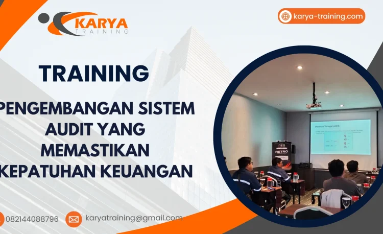 TRAINING PENGEMBANGAN SISTEM AUDIT YANG MEMASTIKAN KEPATUHAN KEUANGAN