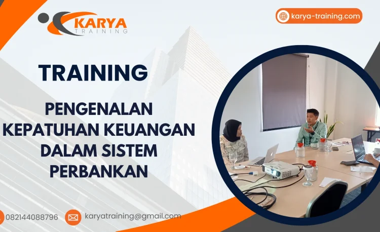 TRAINING PENGENALAN KEPATUHAN KEUANGAN DALAM SISTEM PERBANKAN