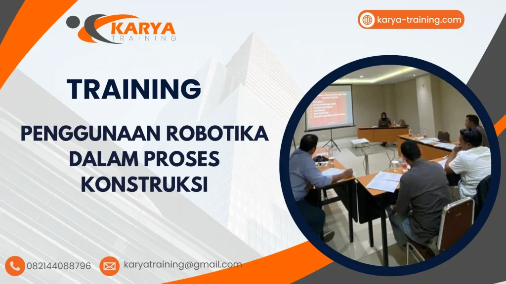 TRAINING PENGGUNAAN ROBOTIKA DALAM PROSES KONSTRUKSI