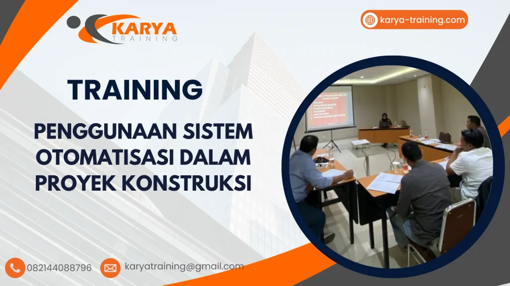TRAINING PENGGUNAAN SISTEM OTOMATISASI DALAM PROYEK KONSTRUKSI