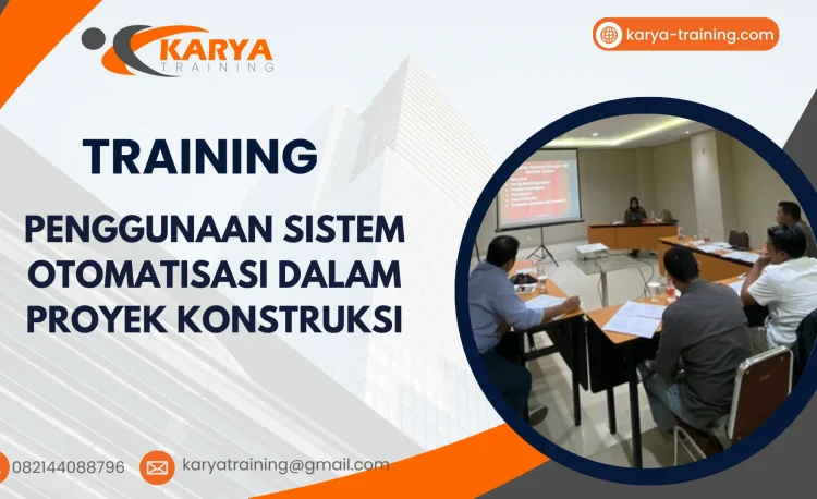 TRAINING PENGGUNAAN SISTEM OTOMATISASI DALAM PROYEK KONSTRUKSI