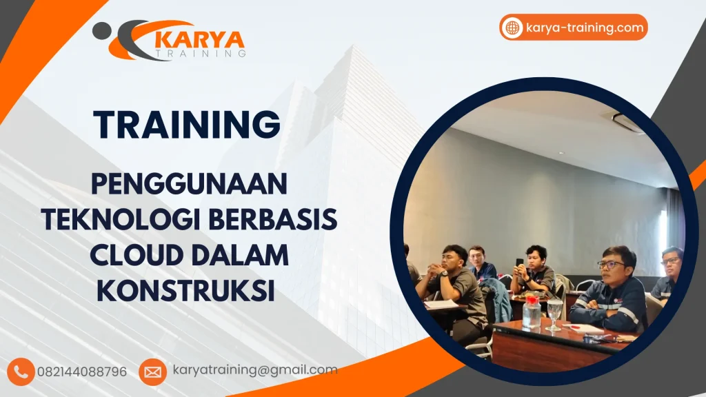 TRAINING PENGGUNAAN TEKNOLOGI BERBASIS CLOUD DALAM KONSTRUKSI