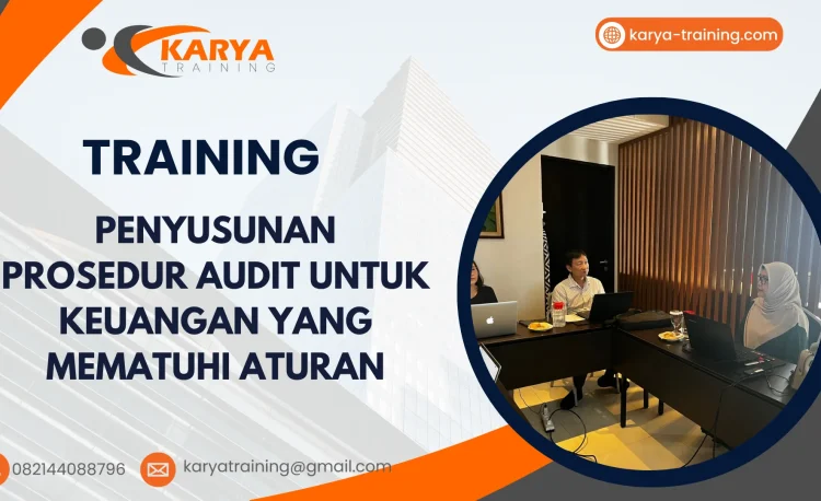 TRAINING PENYUSUNAN PROSEDUR AUDIT UNTUK KEUANGAN YANG MEMATUHI ATURAN