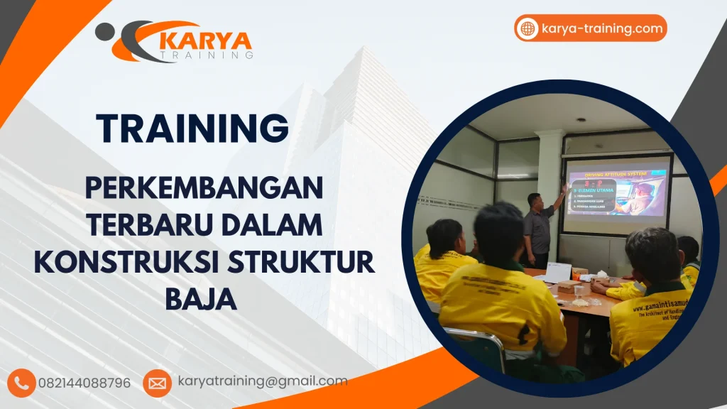 TRAINING PERKEMBANGAN TERBARU DALAM KONSTRUKSI STRUKTUR BAJA
