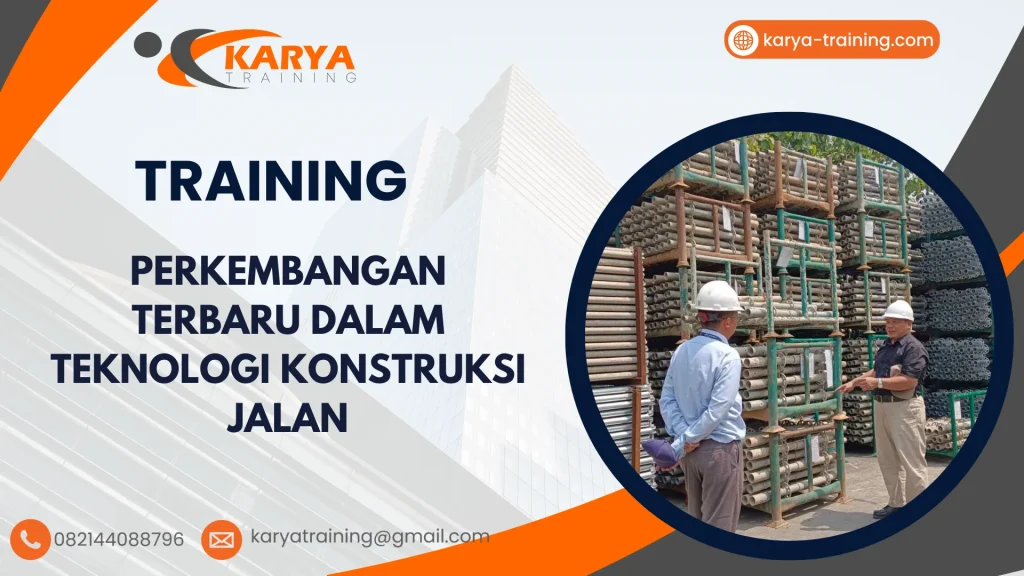 TRAINING PERKEMBANGAN TERBARU DALAM TEKNOLOGI KONSTRUKSI JALAN